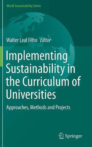 Cover image for Implementing Sustainability in the Curriculum of Universities: Approaches, Methods and Projects