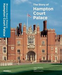 Cover image for Story of Hampton Court Palace