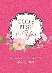 Cover image for God's Best for You: Devotional Inspiration for Women