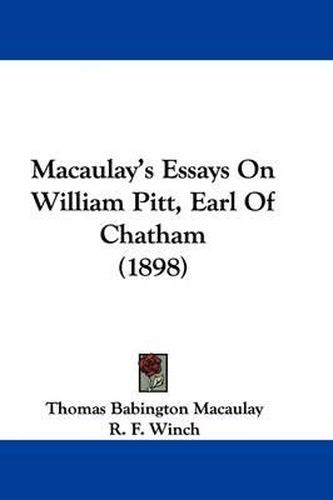 Cover image for Macaulay's Essays on William Pitt, Earl of Chatham (1898)