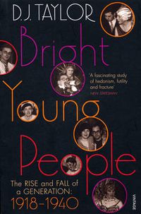 Cover image for Bright Young People: The Rise and Fall of a Generation 1918-1940