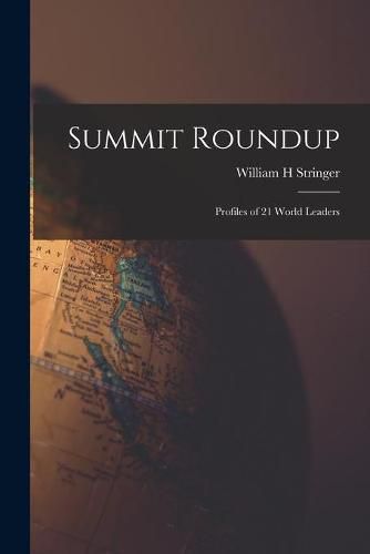 Cover image for Summit Roundup; Profiles of 21 World Leaders