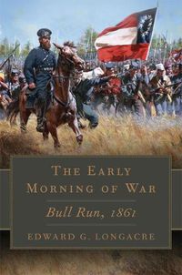 Cover image for The Early Morning of War: Bull Run, 1861