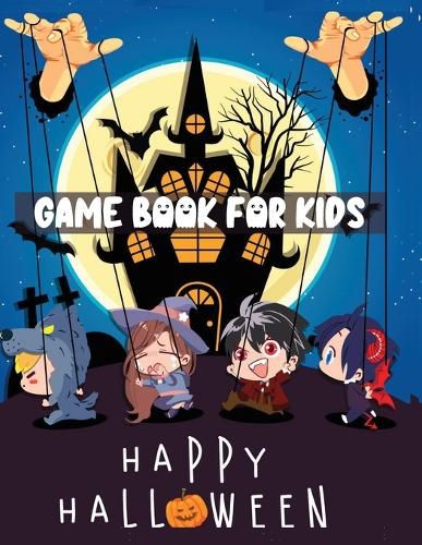 Cover image for Happy Halloween Game Book For Kids: Coloring and Game Book For Toddlers and Kids