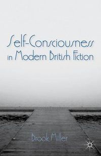 Cover image for Self-Consciousness in Modern British Fiction