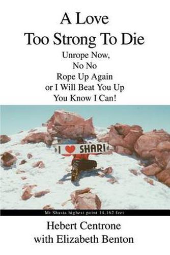 Cover image for A Love Too Strong to Die:Unrope Now, No No Rope up Again or I Will Beat You up You Know I Can!: Unrope Now, No No Rope up Again or I Will Beat You up You Know I Can!