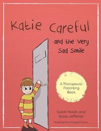Cover image for Katie Careful and the Very Sad Smile: A story about anxious and clingy behaviour