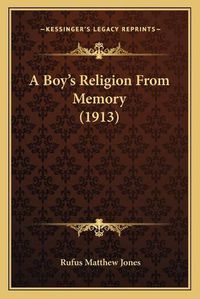 Cover image for A Boy's Religion from Memory (1913)