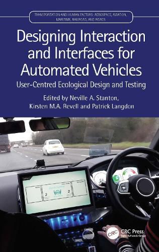 Cover image for Designing Interaction and Interfaces for Automated Vehicles: User-Centred Ecological Design and Testing