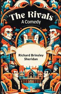 Cover image for The Rivals A Comedy