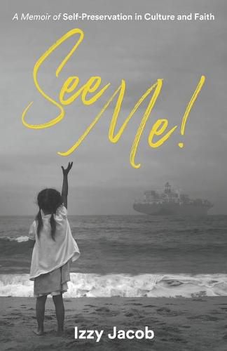 Cover image for See Me!: A Memoir of Self-Preservation in Culture and Faith