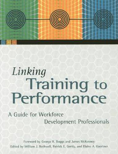 Cover image for Linking Training to Performance: A Guide for Workforce Development Professionals