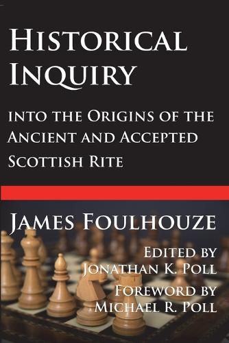 Cover image for Historical Inquiry Into the Origins of the Ancient and Accepted Scottish Rite