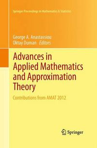 Cover image for Advances in Applied Mathematics and Approximation Theory: Contributions from AMAT 2012