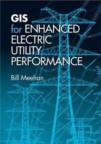 Cover image for GIS for Enhanced Electric Utility Performance