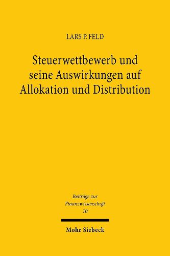 Steuerwettbewerb und seine Auswirkungen auf Allokation und Distribution: Ein UEberblick und eine empirische Analyse fur die Schweiz