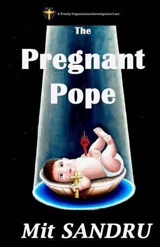 Cover image for The Pregnant Pope: Satan never sleeps. If he did, we would all be in heaven.