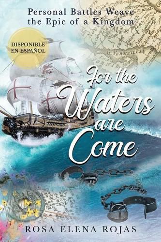 Cover image for For the Waters are Come: Personal battles weave the fabric of a Kingdom