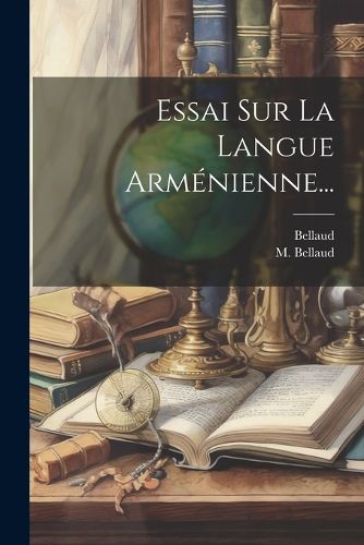 Cover image for Essai Sur La Langue Armenienne...
