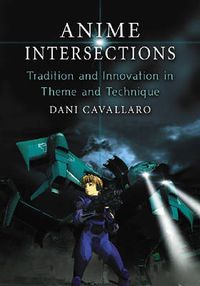 Cover image for Anime Intersections: Tradition and Innovation in Theme and Technique