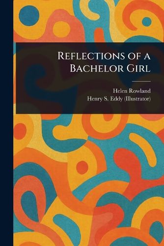 Cover image for Reflections of a Bachelor Girl