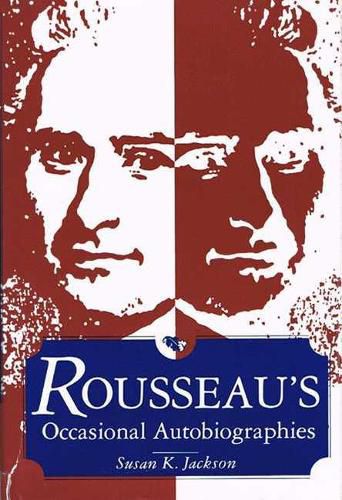 Rousseau's Occasional Autobiographies