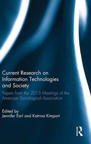 Cover image for Current Research on Information Technologies and Society: Papers from the 2013 Meetings of the American Sociological Association