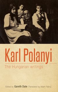 Cover image for Karl Polanyi: The Hungarian Writings