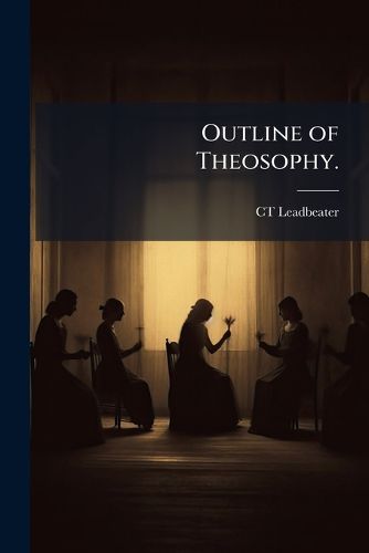 Cover image for Outline of Theosophy.