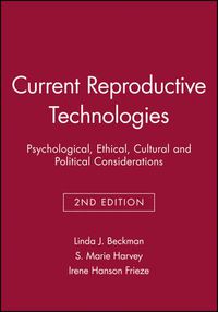 Cover image for Current Reproductive Technologies: Psychological, Ethical, Cultural and Political Considerations