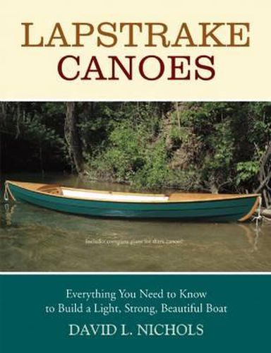 Lapstrake Canoes: Everything You Need to Know to Build a Light, Strong, Beautiful Boat