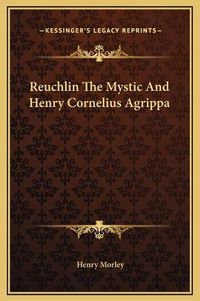 Cover image for Reuchlin the Mystic and Henry Cornelius Agrippa