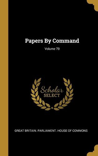 Cover image for Papers By Command; Volume 70