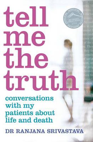 Tell Me the Truth: Conversations with my patients about life and death