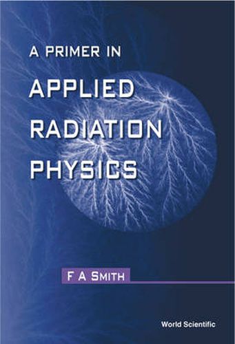 Cover image for Primer In Applied Radiation Physics, A