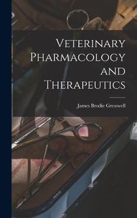 Cover image for Veterinary Pharmacology and Therapeutics