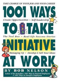 Cover image for 1001 Ways Employees Can Take Initiative