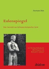 Cover image for Eulenspiegel. Eine Auswahl Aus Tiefenpsychologischer Sicht Ins Neuhochdeutsche Ubertragen Von Roland F. Lukner