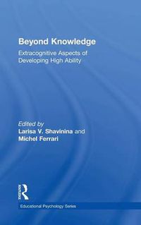 Cover image for Beyond Knowledge: Extracognitive Aspects of Developing High Ability