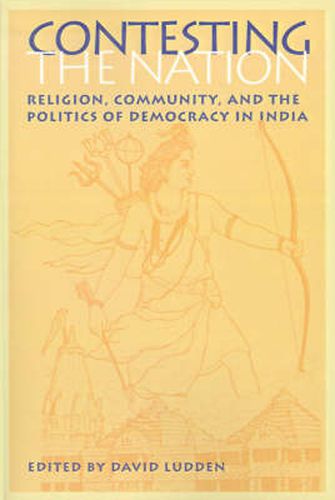 Cover image for Contesting the Nation: Religion, Community, and the Politics of Democracy in India