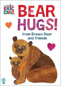Cover image for Bear Hugs! from Brown Bear and Friends (World of Eric Carle) Oversize Edition