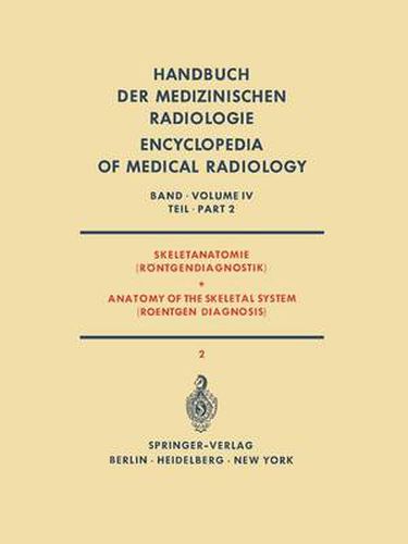 Skeletanatomie (Roentgendiagnostik) / Anatomy of the Skeletal System (Roentgen Diagnosis): Teil 2 / Part 2