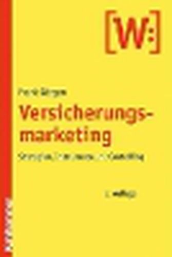 Versicherungsmarketing: Strategien, Instrumente Und Controlling