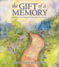 Cover image for The Gift of a Memory: A Keepsake to Commemorate the Loss of a Loved One