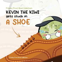 Cover image for Kevin the kiwi gets stuck in a shoe