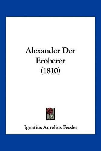 Cover image for Alexander Der Eroberer (1810)