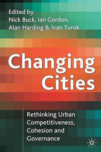 Cover image for Changing Cities: Rethinking Urban Competitiveness, Cohesion and Governance