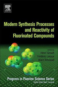 Cover image for Modern Synthesis Processes and Reactivity of Fluorinated Compounds: Progress in Fluorine Science