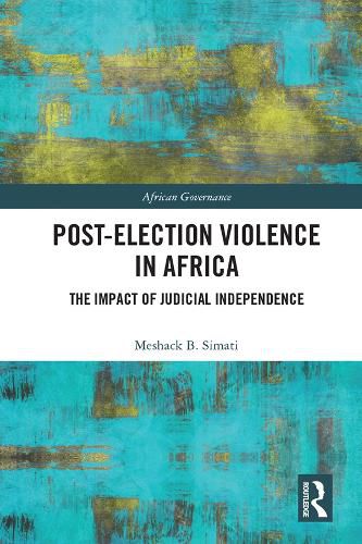 Cover image for Post-Election Violence in Africa: The Impact of Judicial Independence