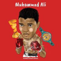 Cover image for Muhammad Ali: (Children's Biography Book, Kids Ages 5 to 10, Sports, Athlete, Boxing, Boys):: (Children's Biography Book, Kids Ages 5 to 10, Sports, Athlete, Boxing, Boys)